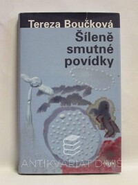 Boučková, Tereza, Šíleně smutné povídky, 2013