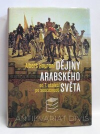 Hourani, Albert, Dějiny arabského světa od 7. století po současnost, 2010