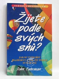 Fuhrman, John, Žijete podle svých snů?, 2002