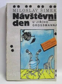 Šimek, Miloslav, Návštěvní den u Jiřího Grossmanna, 1999
