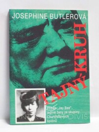 Butlerová, Josephine, Tajný kruh: Příběh "Jay Bee", jediné ženy ze skupiny Churchillových špiónů, 1995