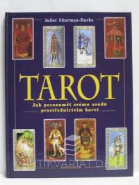 Sharman-Burke, Juliet, Tarot: Jak porozumět svému osudu prostřednictvím karet, 1999