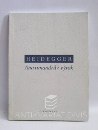 Heidegger, Martin, Anaximandrův výrok, 2012