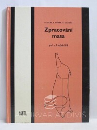 Horák, Petr, Kolda, Otakar, Zelinka, Karel, Zpracování masa pro 1. a 2. ročník středních odborných učilišť, 1983