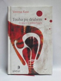 Kast, Verena, Touha po druhém: O lásce a pohádkách, 2011