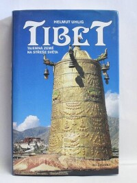 Uhlig, Helmut, Tibet: Tajemná země na střeše světa, 2002