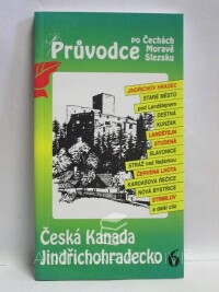 David, Petr, Soukup, Vladimír, Průvodce po Čechách, Moravě, Slezsku 6: Česká Kanada, Jindřichohradecko, 1995