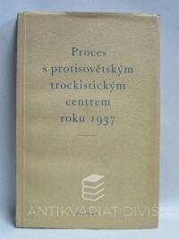 kolektiv, autorů, Proces s protisovětským trockistickým centrem roku 1937, 1950