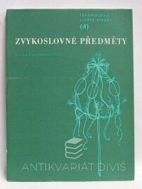Langhammerová, Jiřina, Technologie lidové výroby 4: Zvykoslovné předměty, 1979