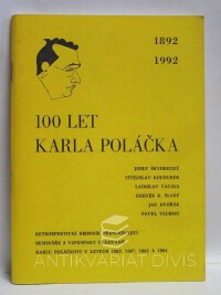 Škvorecký, Josef, Kocourek, Vítězslav, Taussig, Pavel, Dvořák, Jan, Slabý, Zdeněk K., Vacina, Ladislav, 100 let Karla Poláčka 1892-1992, 1992