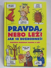Payne, Jan, Pravda, nebo lež? Jak se rozhodneš? Dokážete rozeznat pravdu a lež?, 2012