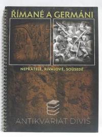 Cejnková, Dana, Komoróczy, Balázs, Tejral, Jaroslav, Římané a Germáni: Nepřátelé, rivalové, sousedé, 2003