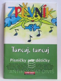 Mestek, Ctibor, Zpěvník: Tancuj, tancuj - Písničky pro dětičky, 2008