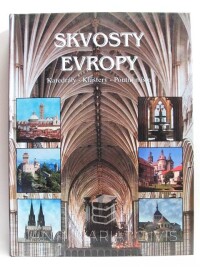 kolektiv, autorů, Skvosty Evropy: katedrály, kláštery, poutní místa, 2002