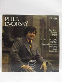 Dvorský, Peter, Rigoletto, Traviata, Marta, Lucia z Lammermooru, Werther, Faust a Margaréta, Bohéma, Tosca, Arlesanka, 1977