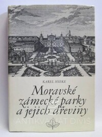 Hieke, Karel, Moravské zámecké parky a jejich dřeviny, 1985