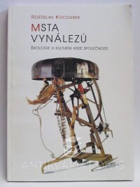 Kocourek, Rostislav, Msta vynálezů: Ekologie a kulturní krize společnosti, 1997