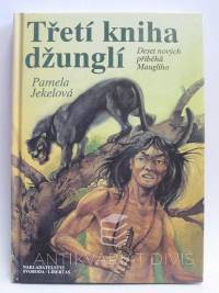 Jekelová, Pamela, Třetí kniha džunglí: Deset nových příběhů Mauglího, 1993
