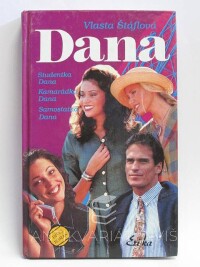 Štáflová, Vlasta, Dana: Studentka Dana, Kamarádka Dana, Samostatná Dana, 1997