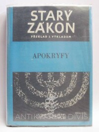 kolektiv, autorů, Starý zákon: Apokryfy zvané též Knihy deuterokanonické nebo nekanonické (Překlad s výkladem), 1985