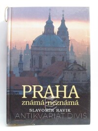 Ravik, Slavomír, Praha známá-neznámá, 2005