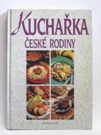 kolektiv, autorů, Kuchařka české rodiny, 1997