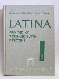 Valach, Vladislav, Kábrt, Jan, Latina pro mediky s přihlédnutím k řečtině, 1962