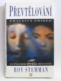 Stemman, Roy, Převtělování: Pravdivý příběh o posmrtném životě, 1997
