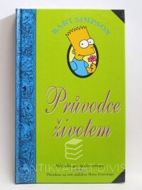 kolektiv, autorů, Bart Simpson: Průvodce životem, 2013