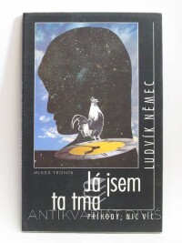 Němec, Ludvík, Já jsem ta tma: Příhody; nic víc, 1996