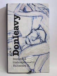 Donleavy, J. P., Bezuzdná blahoslavenství Baltazara B., 2009