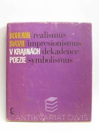 Svozil, Bohumil, V krajinách poezie: Realismus, impresionismus, dekadence, symbolismus, 1979