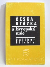 Plichta, Dalibor, Česká otázka a Evropská unie, 2001