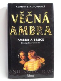 Stadfordová, Kathleen, Věčná ambra: Ambra a Bruce (přímé pokračování I. dílu), 1996
