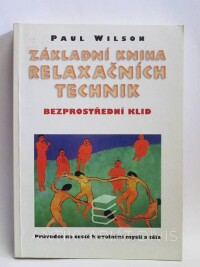 Wilson, Paul, Základní kniha relaxačních technik: Bezprostřední klid, 1997