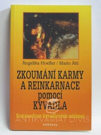 Hoefler, Angelika, Atti, Mario, Zkoumání karmy a reinkarnace pomocí kyvadla: Kompendium kyvadlových schémat, 2007