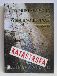 Odehnal, Jaroslav, Co přinesla voda aneb Všechno je jinak, 2003