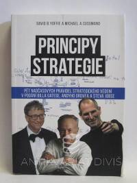 Yoffie, David B., Cusumano, Michael A., Principy strategie: Pět nadčasových pravidel strategického leadershipu v podání Billa Gatese, Andyho Grova a Steva Jobse, 2016
