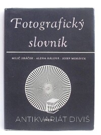 Jiráček, Milič, Hálová, Alena, Morávek, Josef, Fotografický slovník, 1955