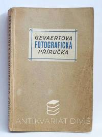 kolektiv, autorů, Gevaertova fotografická příručka (Pokyny a rady pro fotografující), 1939