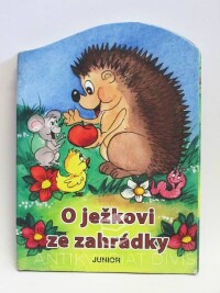 Pospíšilová, Zuzana, O ježkovi ze zahrádky, 2010