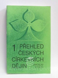 Kadlec, Jaroslav, Přehled českých církevních dějin 1, 1991