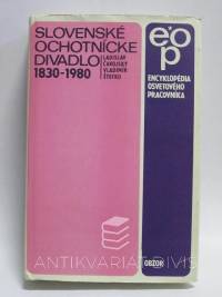Štefko, Vladimír, Čavojský, Ladislav, Slovenské ochotnícke divadlo 1830-1980, 1983