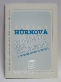 Hůrková, Jiřina, Poézie, jak jsi krásná - O tvorbě Josefa Kainara, 1996