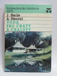 Herle, Jaromír, Neoral, Antonín, Voda pro chaty a chalupy, 1983