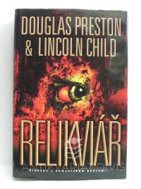 Preston, Douglas, Child, Lincoln, Relikviář, 2007