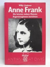 Lindwer, Willy, Anne Frank: Die letzten sieben Monate Augenzeuginnen berichten, 1993