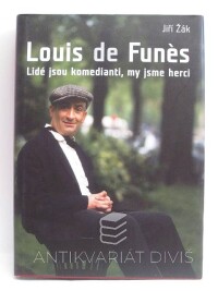 Žák, Jiří, Louis de Funés: Lidé jsou komedianti, my jsme herci, 2007