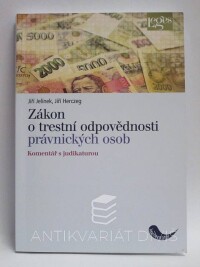 Jelínek, Jiří, Herczeg, Jiří, Zákon o trestní odpovědnosti právnických osob - Komentář s judikaturou, 2012