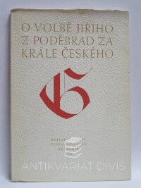 Urbánek, Rudolf, O volbě Jiřího z Poděbrad za krále českého, 1958